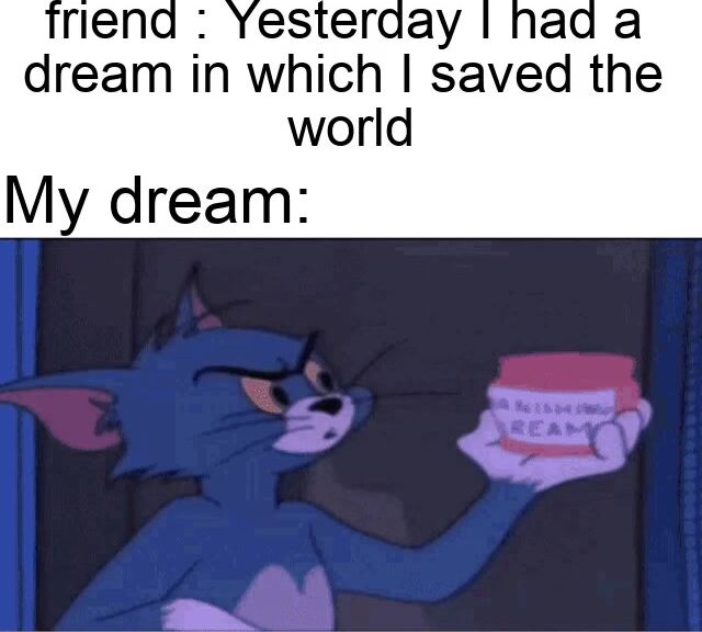 I mean everyone has this fantasy right?